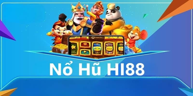 Giới thiệu tổng quan về nổ hũ hi88